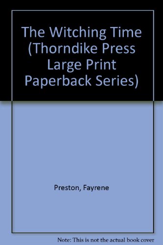 The Witching Time (Thorndike Press Large Print Paperback Series) (9780816152650) by Preston, Fayrene