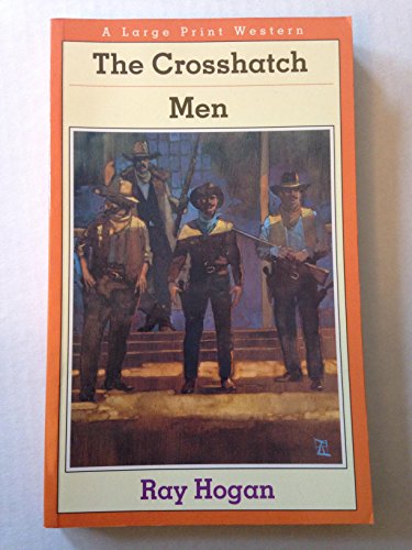 The Crosshatch Men (Thorndike Press Large Print Paperback Series) (9780816152759) by Hogan, Ray