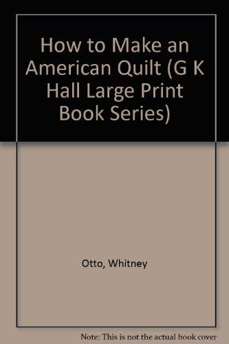 Beispielbild fr How to Make an American Quilt zum Verkauf von ThriftBooks-Dallas