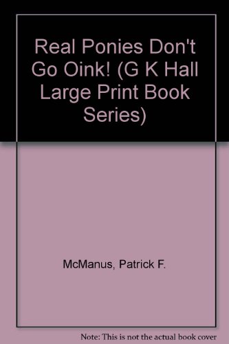 9780816153435: Real Ponies Don't Go Oink! (G K Hall Large Print Book Series)