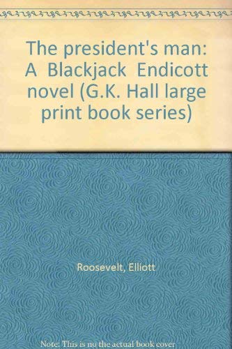 9780816153961: Title: The presidents man A Blackjack Endicott novel GK H