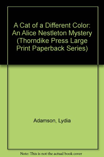 A Cat of a Different Color: An Alice Nestleton Mystery (Thorndike Press Large Print Paperback Series) (9780816153992) by Adamson, Lydia