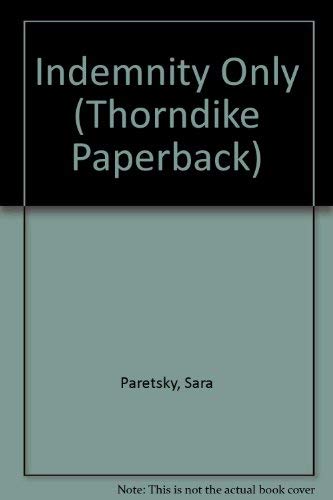 Indemnity Only (Thorndike Press Large Print Paperback Series) (9780816154562) by Paretsky, Sara
