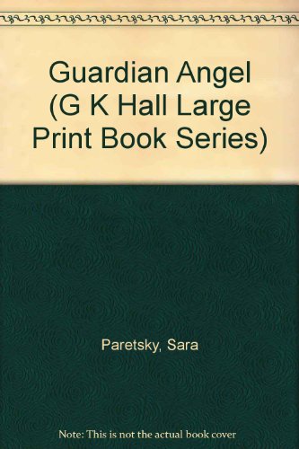 Guardian Angel (G K Hall Large Print Book Series) (9780816155415) by Paretsky, Sara