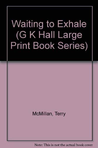 Waiting to Exhale (G K Hall Large Print Book Series) (9780816156177) by McMillan, Terry