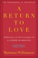 Stock image for A Return to Love: Reflections on the Principles of a Course in Miracles for sale by ThriftBooks-Atlanta