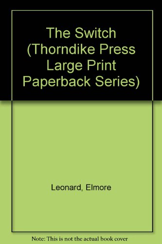 The Switch (Thorndike Press Large Print Paperback Series) (9780816156535) by Leonard, Elmore