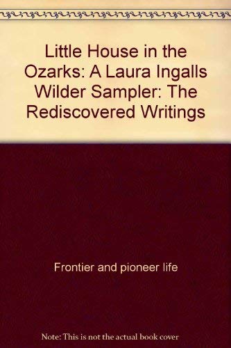 Stock image for Little House in the Ozarks: A Laura Ingalls Wilder Sampler: The Rediscovered Writings (G. K. Hall (Large Print)) for sale by Blue Vase Books