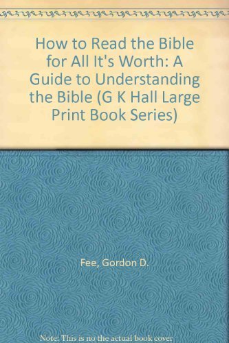 Imagen de archivo de How to Read the Bible for All Its Worth: A Guide to Understanding the Bible a la venta por Front Cover Books