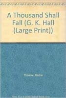 9780816157181: A Thousand Shall Fall (G.K. HALL LARGE PRINT BOOK)
