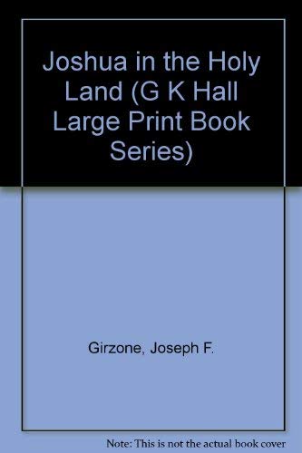 Imagen de archivo de Joshua in the Holy Land (G K Hall Large Print Book Series) a la venta por Once Upon A Time Books
