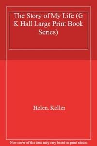 The Story of My Life (G K Hall Large Print Book Series) (9780816158157) by Keller, Helen