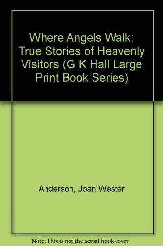 Stock image for Where Angels Walk : True Stories of Heavenly Visitors for sale by Better World Books