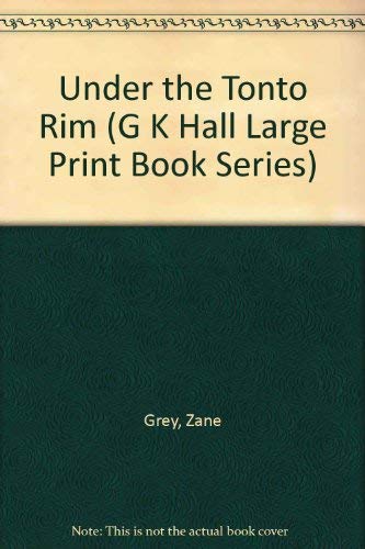 9780816158805: Under the Tonto Rim (G K Hall Large Print Book Series)