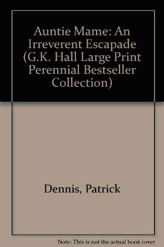 9780816159871: Auntie Mame: An Irreverent Escapade (G.K. Hall Large Print Perennial Bestseller Collection)