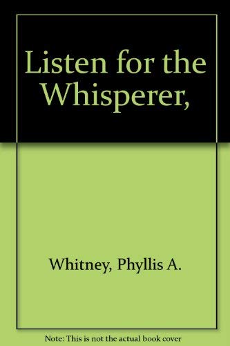 Listen for the whisperer, (9780816160242) by Whitney, Phyllis A