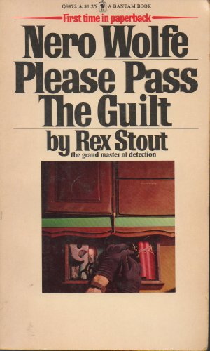 Please pass the guilt;: A Nero Wolfe novel (9780816161775) by Stout, Rex