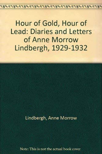 9780816161843: Hour of Gold, Hour of Lead: Diaries and Letters of Anne Morrow Lindbergh, 1929-1932