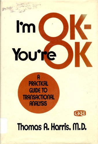 9780816161874: I'm Ok, You're Ok: A Practical Guide to Transactional Analysis