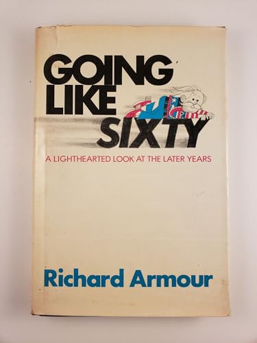 Going like sixty;: A lighthearted look at the later years (9780816162222) by Armour, Richard (signed And Inscribed)