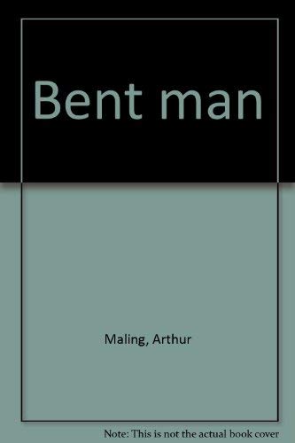 Stock image for Bent man [Jan 01, 1975] Maling, Arthur for sale by Sperry Books