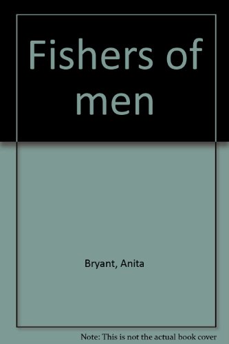 Fishers of men (9780816162376) by Anita Bryant