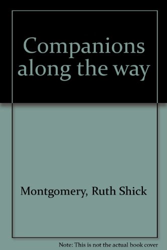 Companions along the way (9780816162772) by Montgomery, Ruth Shick