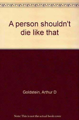 Imagen de archivo de A Person Shouldn't Die Like That a la venta por Crotchety Rancher's Books