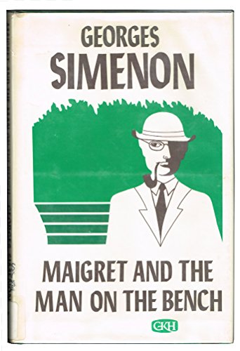 Imagen de archivo de Maigret and the Man on the Bench a la venta por Better World Books