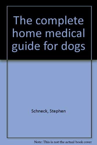 Stock image for The complete home medical guide for dogs for sale by BookShop4U