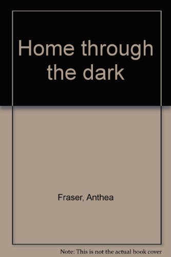 Home through the dark (9780816164424) by Fraser, Anthea
