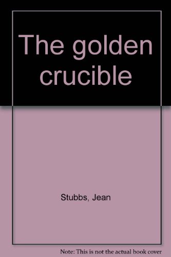 9780816164882: The golden crucible