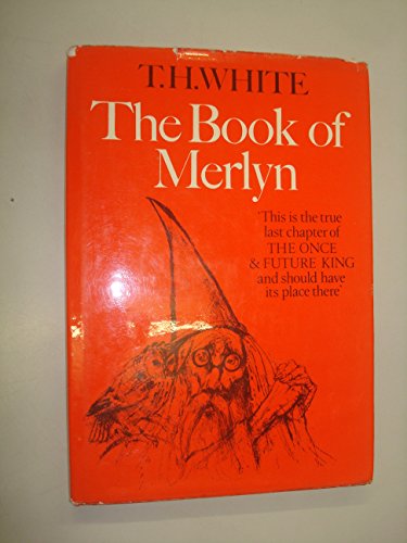 Stock image for The Book of Merlyn, the Unpublished Conclusion to "the Once and Future King" for sale by Ann Wendell, Bookseller