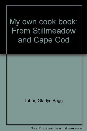 9780816165643: My own cook book: From Stillmeadow and Cape Cod