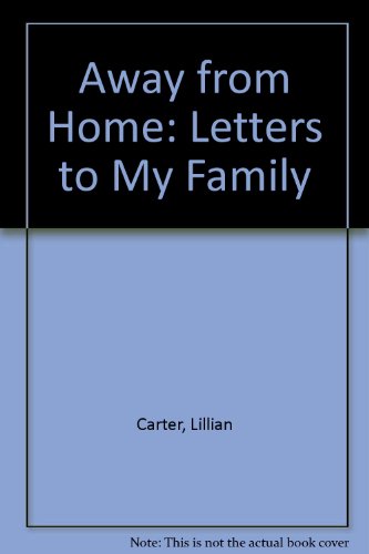 Imagen de archivo de Away From Home: Letters to My Family. a la venta por Ann Wendell, Bookseller