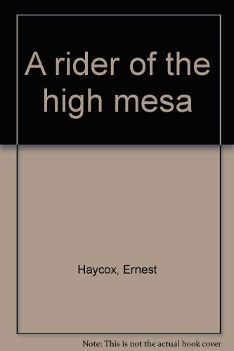 A rider of the high mesa (9780816165780) by Haycox, Ernest