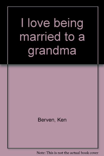 Stock-Bild f�r Title: I love being married to a grandma