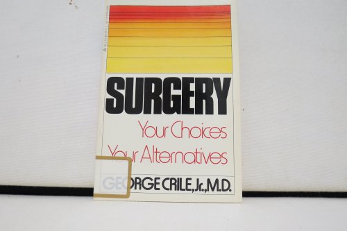 Beispielbild fr Surgery, your choices, your alternatives zum Verkauf von Basement Seller 101