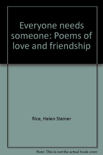 Everyone needs someone: Poems of love and friendship (9780816167722) by Rice, Helen Steiner