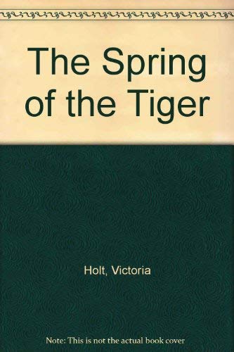 The Spring of the Tiger (9780816167821) by Holt, Victoria; Carr, Philippa; Plaidy, Jean