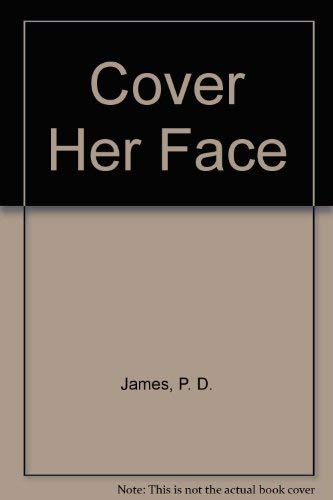 Beispielbild fr Cover Her Face (Adam Dalgliesh Mystery Series #1) zum Verkauf von Ed's Editions LLC, ABAA