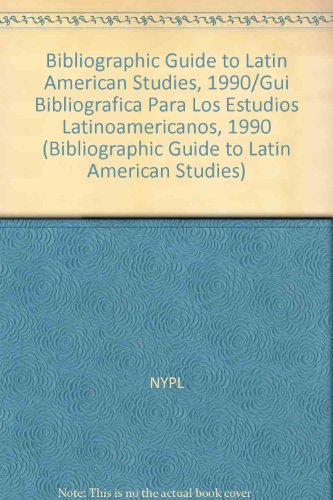 Bibliographic Guide to Latin American Studies, 1990/Gui Bibliografica Para Los Estudios Latinoamericanos, 1990 (9780816171415) by Unknown Author