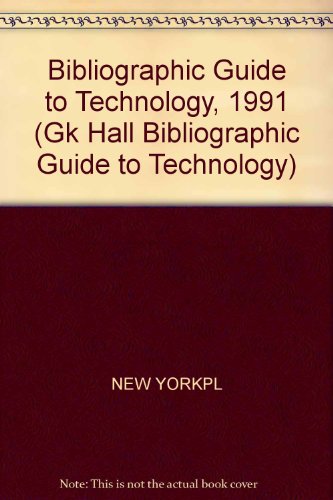 Stock image for Bibliographic Guide to Technology, 1991 (GK HALL BIBLIOGRAPHIC GUIDE TO TECHNOLOGY) for sale by Buchpark