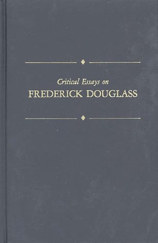 Critical Essays on Frederick Douglass (Critical Essays on American Literature) (9780816173013) by Andrews, William L.