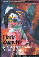 9780816173280: Dada Zurich: a Clown's Game for Nothing (CRISIS AND THE ARTS)