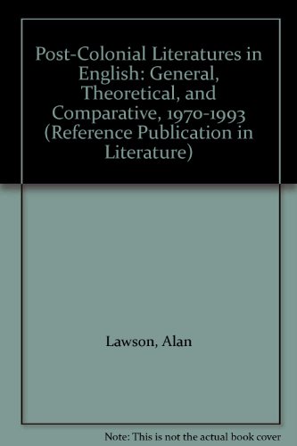 Post-Colonial Literatures in English: General, Theoretical, and Comparative, 1970-1993 (Reference Publication in Literature) (9780816173587) by Dale, Leigh; Tiffin, Helen; Rowlands, Shane