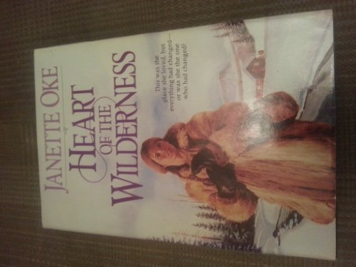 Heart of the Wilderness (Women of the West #8) (9780816174843) by Oke, Janette