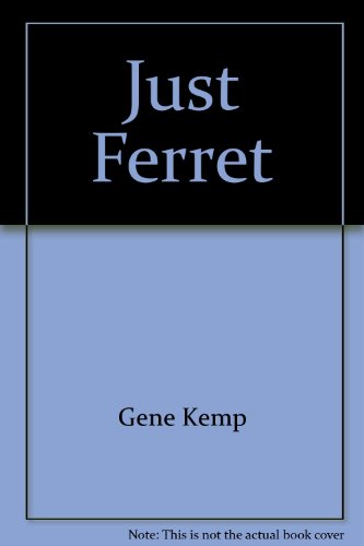 Just Ferret (9780816175529) by Gene Kemp