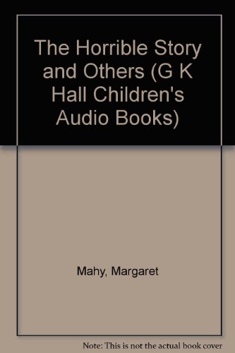 The Horrible Story and Others (G K Hall Children's Audio Books) (9780816175574) by Mahy, Margaret