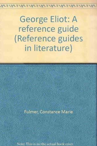 9780816178599: George Eliot: A reference guide (Reference guides in literature)